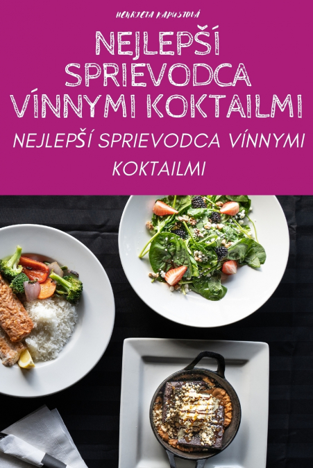 NEJLEPŠÍ SPRIEVODCA VÍNNYMI KOKTAILMI
