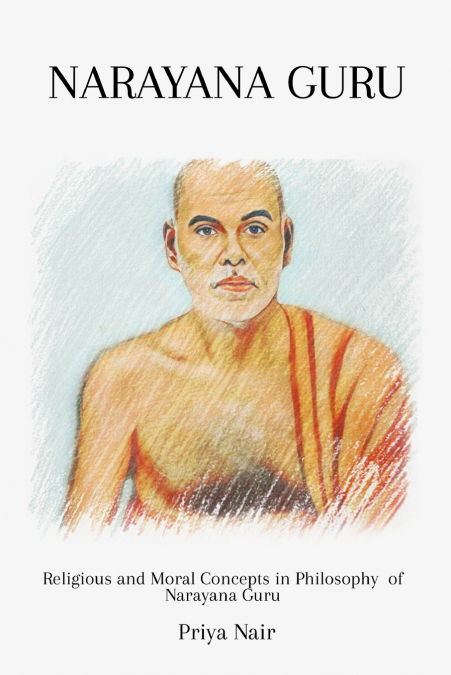 Religious and Moral Concepts in Philosophy  of Narayana Guru