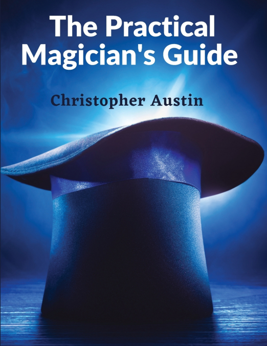 The Practical Magician’s Guide