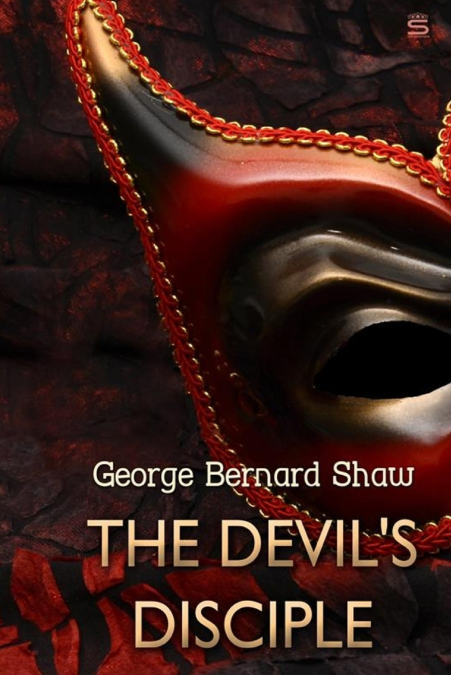 The Devil’s Disciple, by George Bernard Shaw