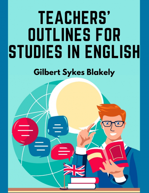 Teachers’ Outlines for Studies in English