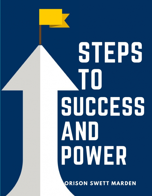 Steps To Success And Power