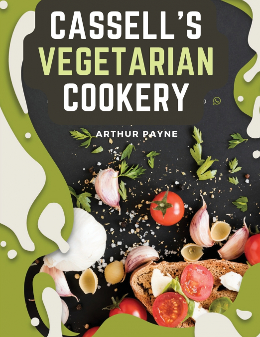 Cassell’s Vegetarian Cookery