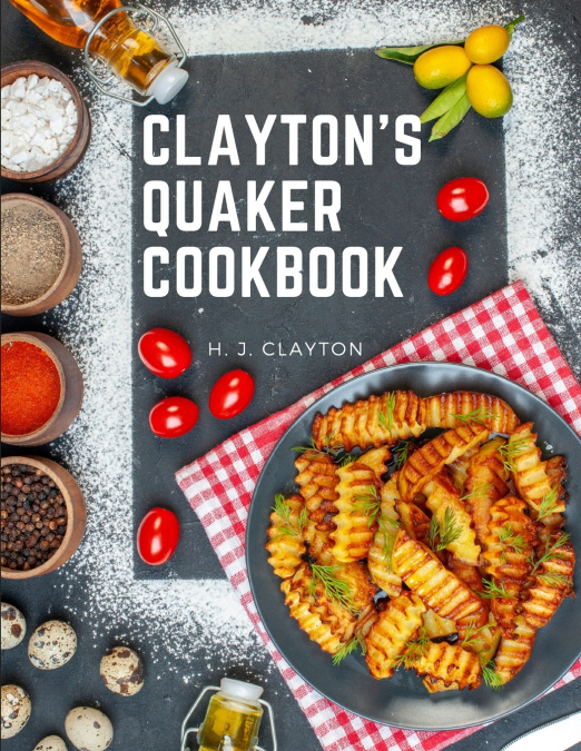 Clayton’s Quaker Cookbook
