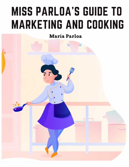 Miss Parloa’s New Cookbook