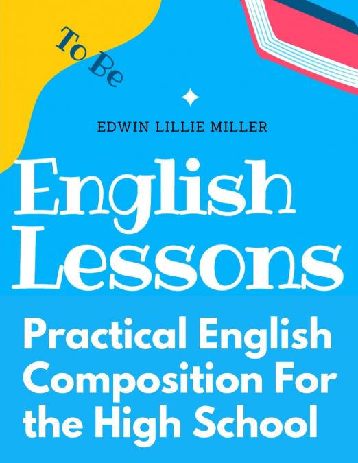 Practical English Composition For the High School