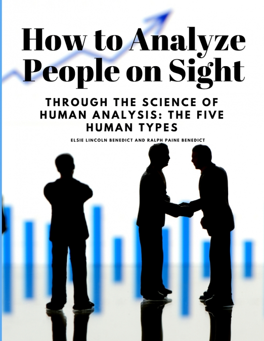 How to Analyze People on Sight - Through the Science of Human Analysis