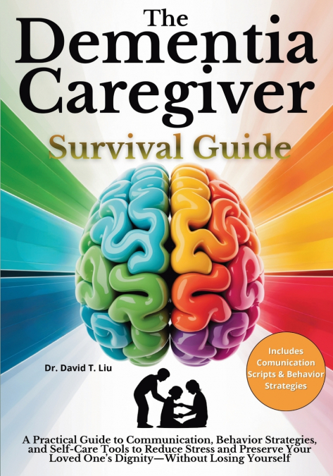The Dementia Caregiver Survival Guide