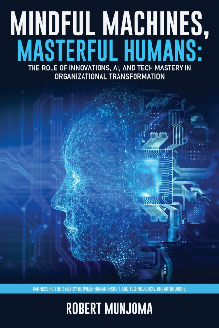 Mindful Machines, Masterful Humans