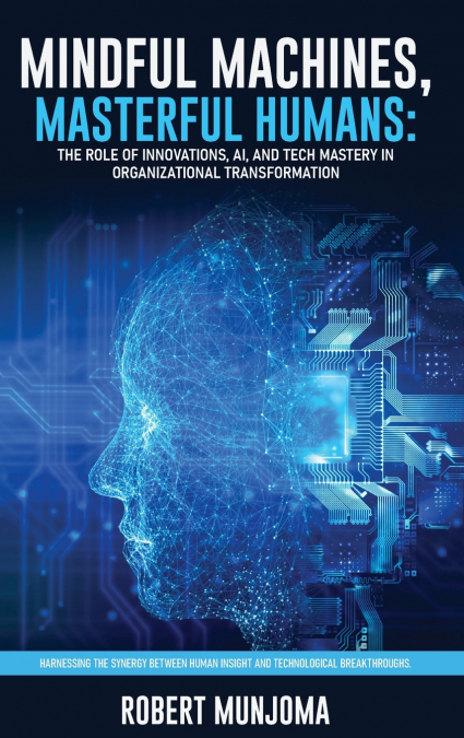 Mindful Machines, Masterful Humans