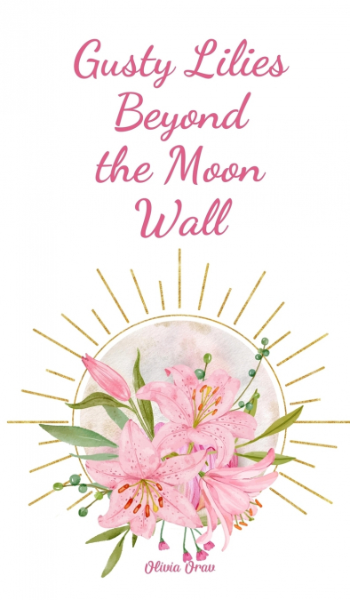 Gusty Lilies Beyond the Moon Wall