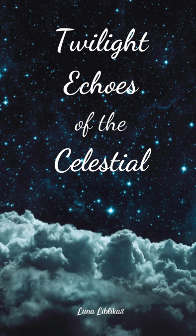 Twilight Echoes of the Celestial