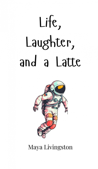 Life, Laughter, and a Latte