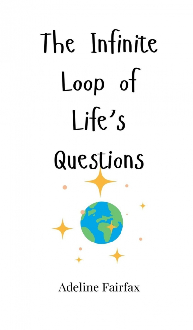 The Infinite Loop of Life’s Questions