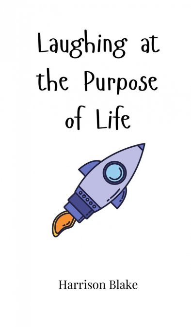 Laughing at the Purpose of Life