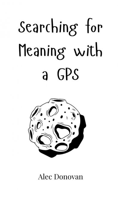 Searching for Meaning with a GPS