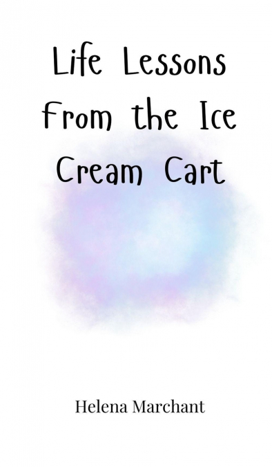 Life Lessons From the Ice Cream Cart