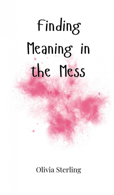 Finding Meaning in the Mess