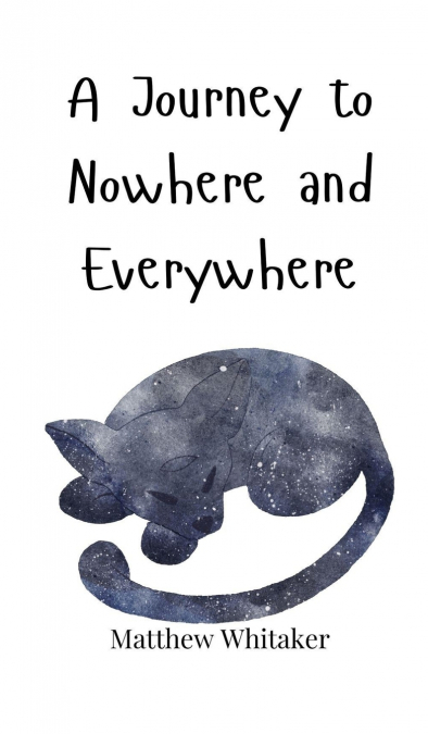 A Journey to Nowhere and Everywhere