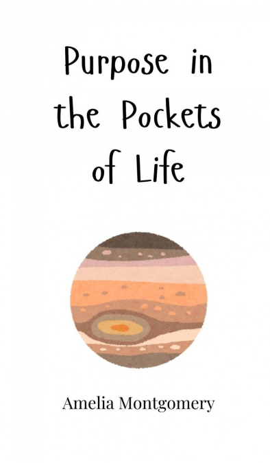 Purpose in the Pockets of Life