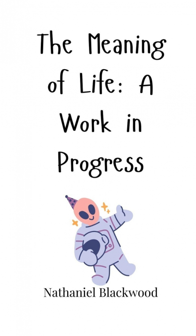 The Meaning of Life