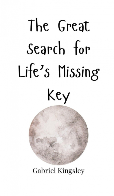 The Great Search for Life’s Missing Key
