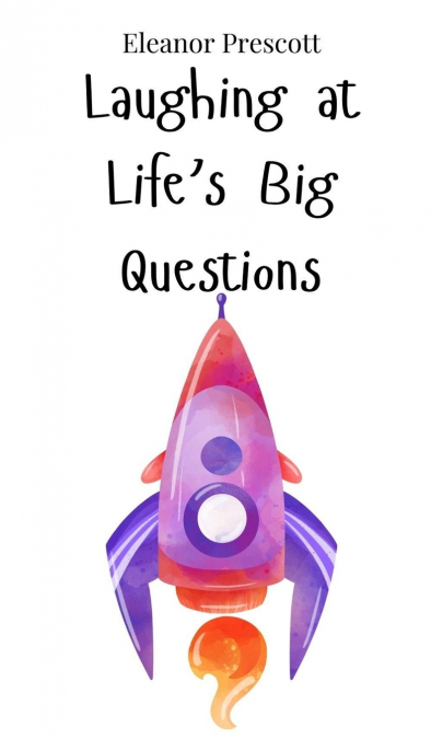 Laughing at Life’s Big Questions