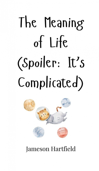 The Meaning of Life (Spoiler