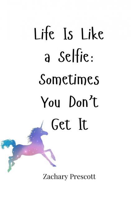 Life Is Like a Selfie