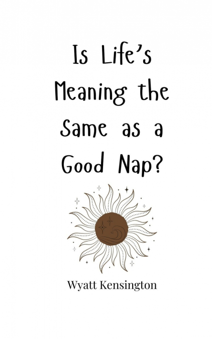 Is Life’s Meaning the Same as a Good Nap?