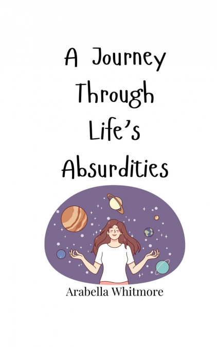 A Journey Through Life’s Absurdities