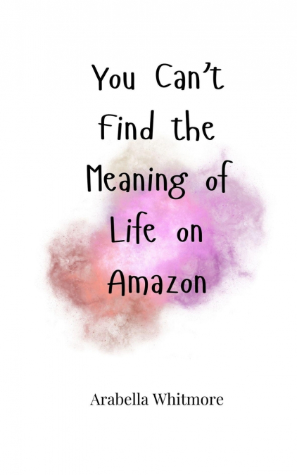 You Can’t Find the Meaning of Life on Amazon