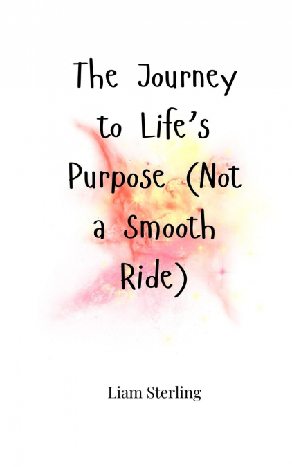 The Journey to Life’s Purpose (Not a Smooth Ride)