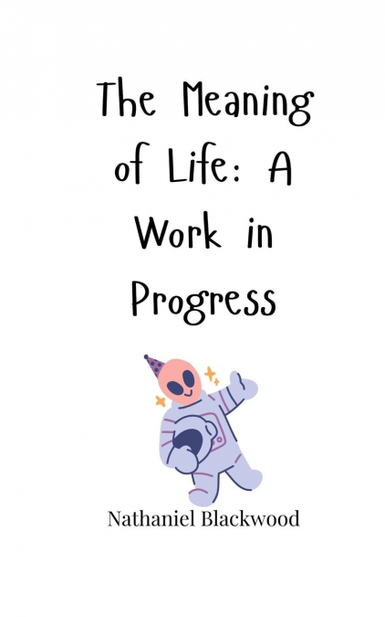 The Meaning of Life