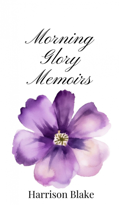 Morning Glory Memoirs