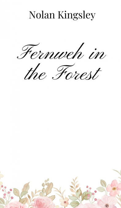 Fernweh in the Forest