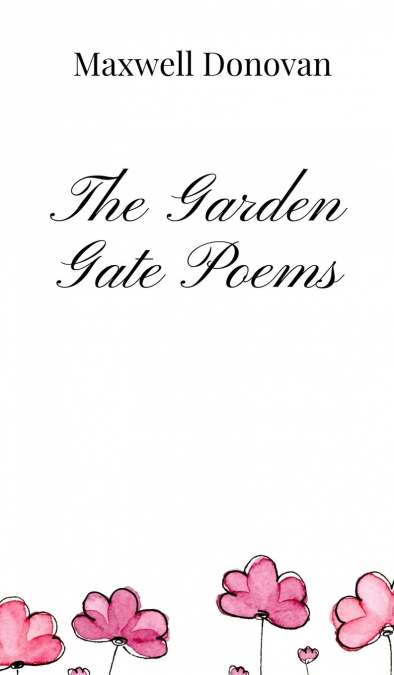 The Garden Gate Poems