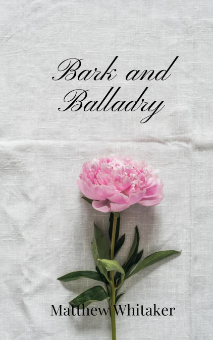 Bark and Balladry