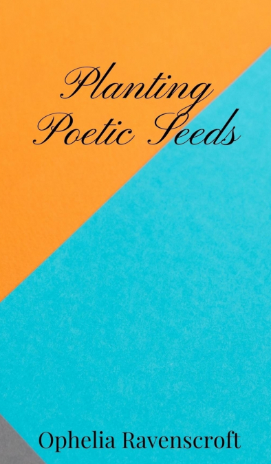 Planting Poetic Seeds