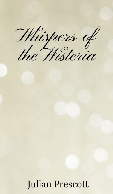 Whispers of the Wisteria