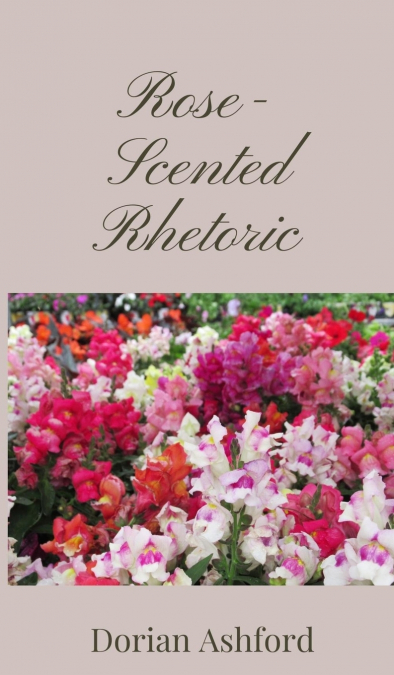Rose-Scented Rhetoric