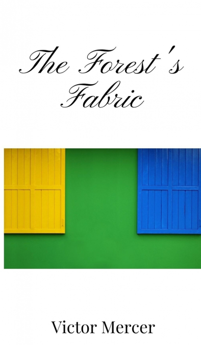 The Forest’s Fabric