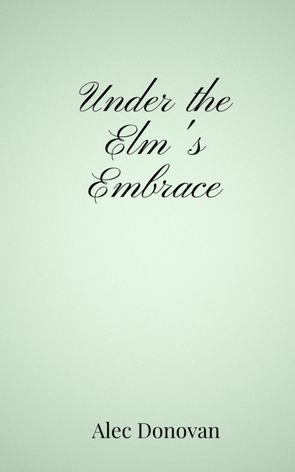 Under the Elm’s Embrace