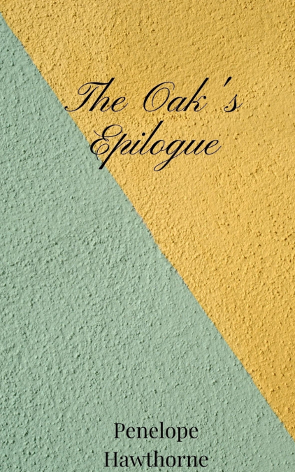 The Oak’s Epilogue