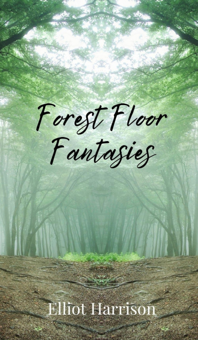 Forest Floor Fantasies