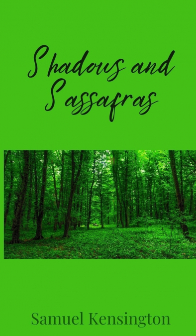 Shadows and Sassafras