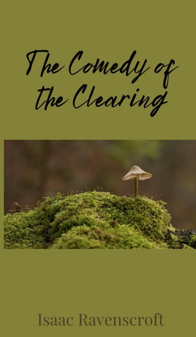 The Comedy of the Clearing