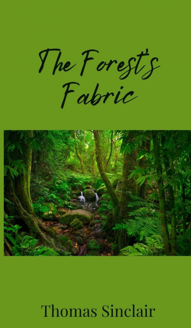 The Forest’s Fabric