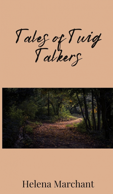 Tales of Twig Talkers