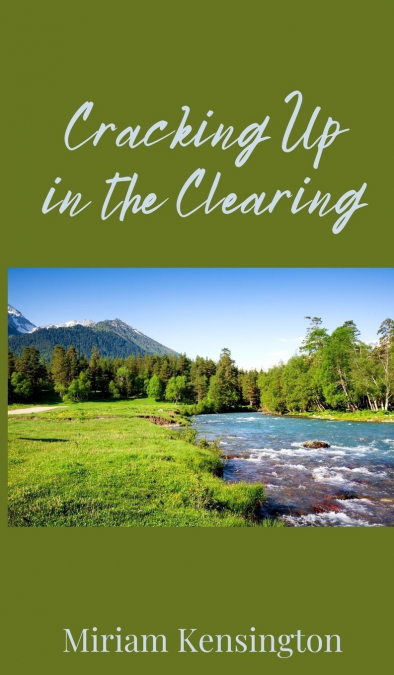 Cracking Up in the Clearing